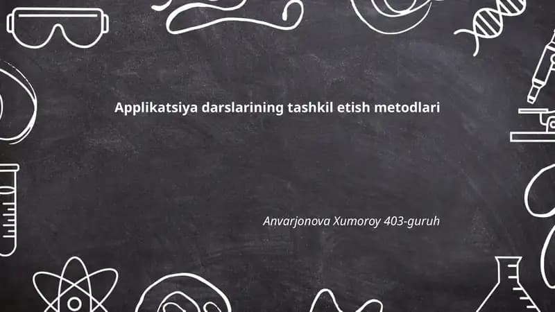 Applikatsiya darslarining tashkil etish metodlari