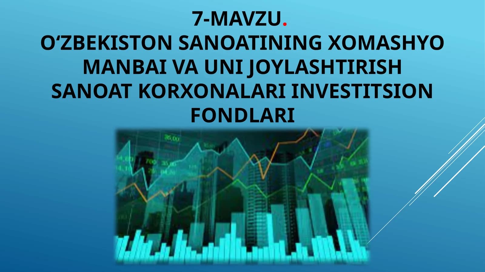 7-mavzu.O‘zbekiston sanoatining xomashyo manbai va uni joylashtirish