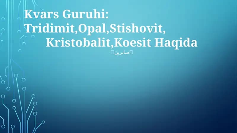 Kvars Guruhi: Tridimit,Opal,Stishovit,Kristobalit,Koesit Haqida