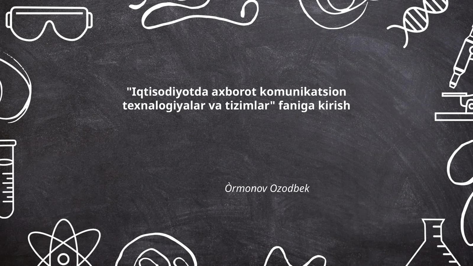 Iqtisodiyotda axborot komunikatsion texnologiyalar va tizimlar