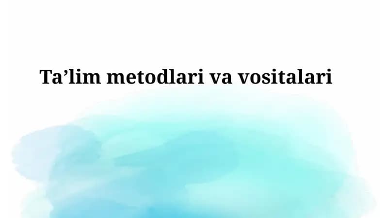 Ta’lim metodlari va vositalari