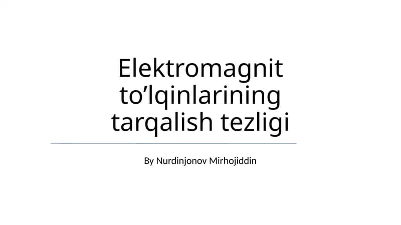 Elektromagnit to’lqinlarining tarqalish tezligi