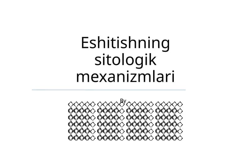 Eshitishning sitologik mexanizmlari