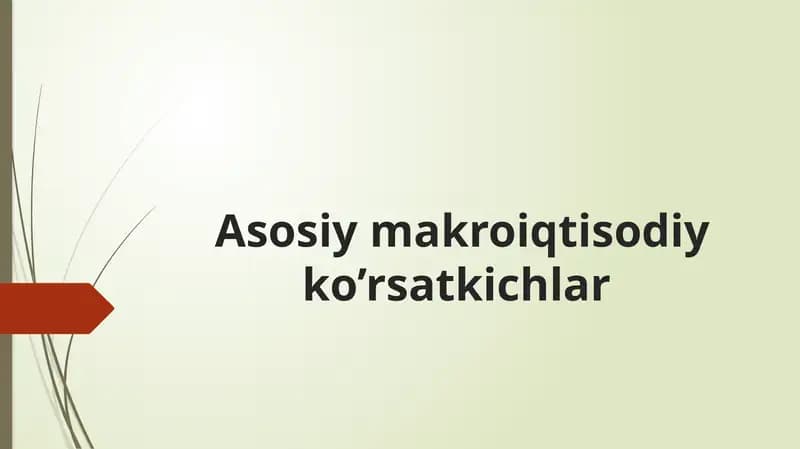 Asosiy makroiqtisodiy ko’rsatkichlar