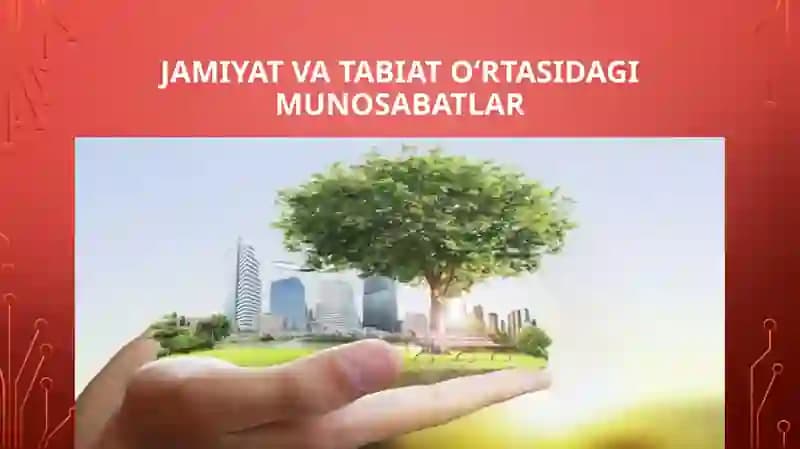 JAMIYAT VA TABIAT O‘RTASIDAGIMUNOSABATLAR