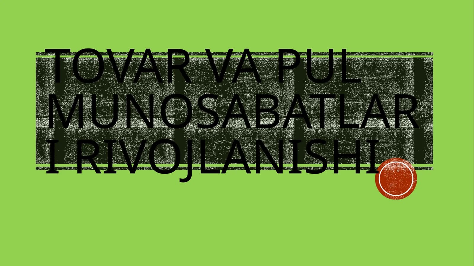 Tovar va pul munosabatlari rivojlanishi
