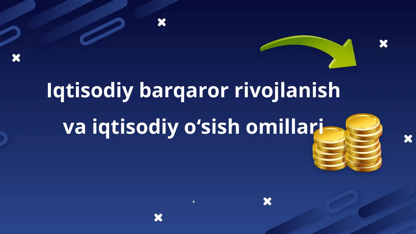 Iqtisodiy barqaror rivojlanish va iqtisodiy oʻsish omillari