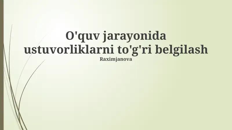 O'quv jarayonida ustuvorliklarni to'g'ri belgilash