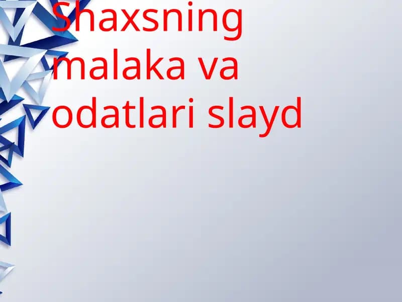 Shaxsning malaka va odatlari slayd