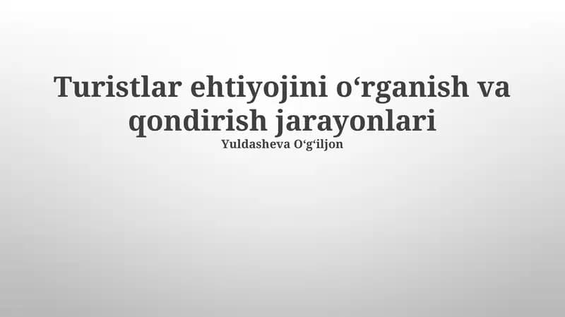 Turistlar ehtiyojini oʻrganish va qondirish jarayonlari