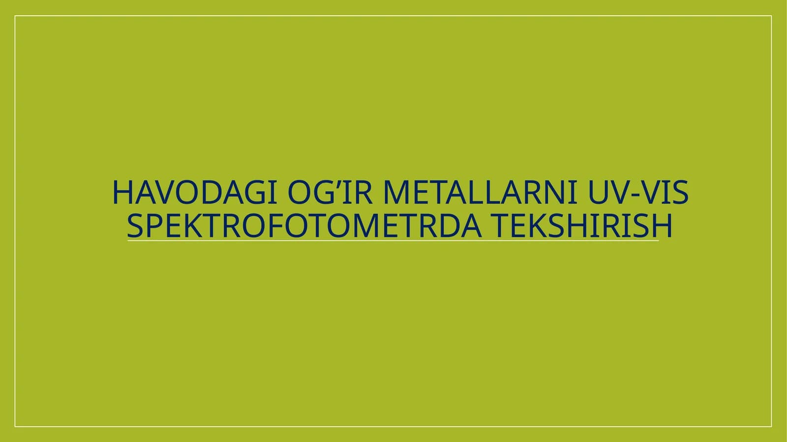 Havodagi og'ir metallarni uv-vis spektofotometrda tekshirish