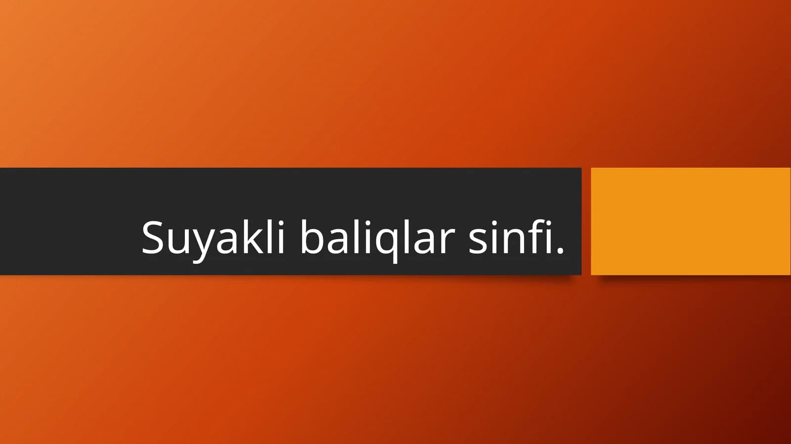 Suyakli baliqlar sinfi.
