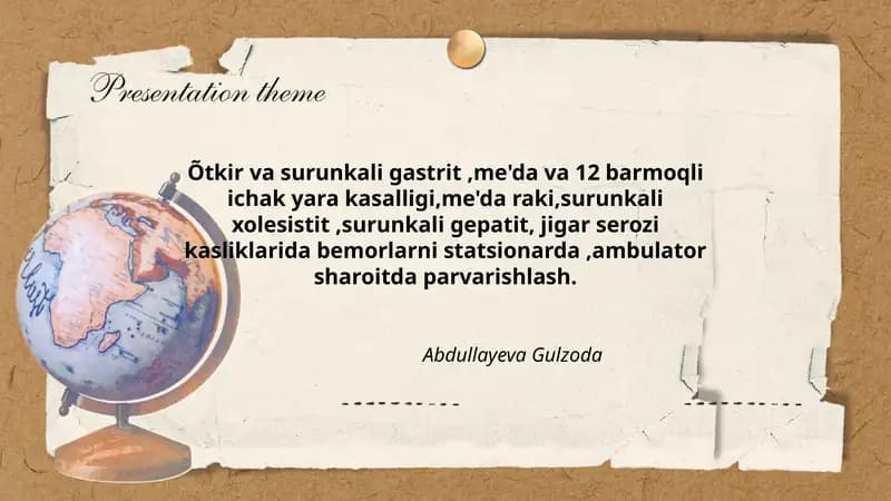 Õtkir va surunkali gastrit,me'da va 12 barmoqli ichak yara kasalligi,me'da raki,surunkali xolesistit,surunkali gepatit, jigar serozi kasliklarida bemorlarni statsionarda,ambulator sharoitda parvarishlash. Abdullayeva Gulzoda