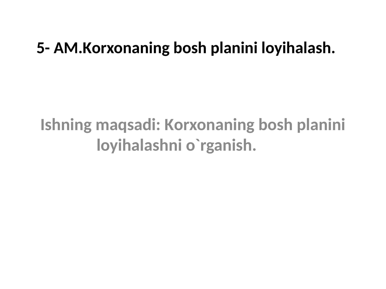 AM.Korxonaning bosh planini loyihalash
