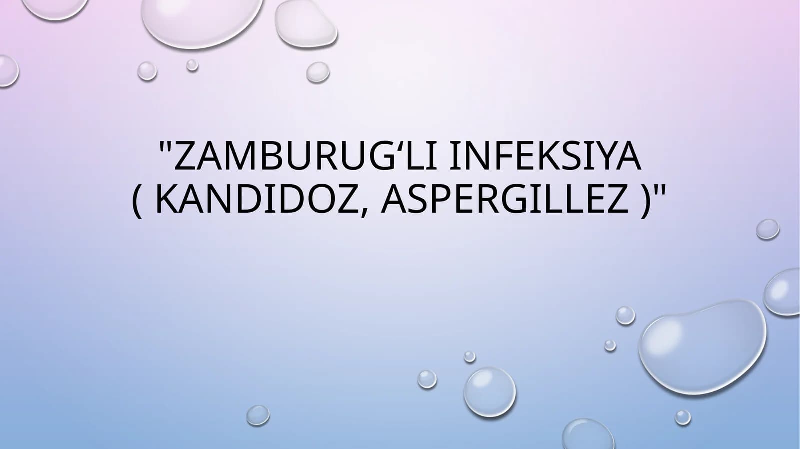 Zamburug‘li infeksiya ( kandidoz, aspergillez )