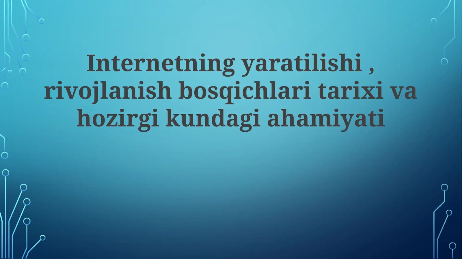 Internetning yaratilishi, rivojlanish bosqichlari tarixi va hozirgi kunda ahamiyati
