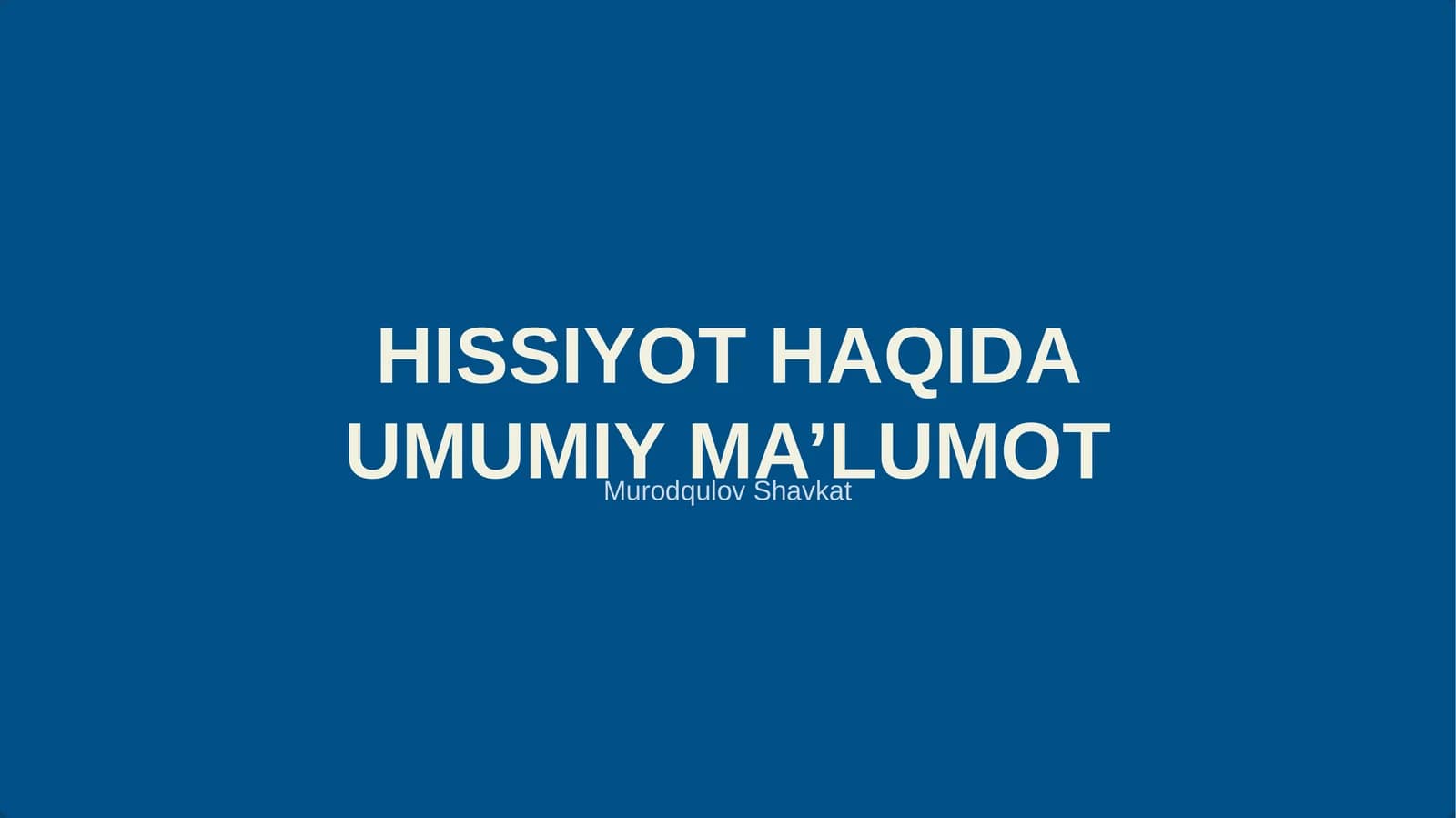 HISSİYOT HAQIDA UMUMIY MA’LUMOT