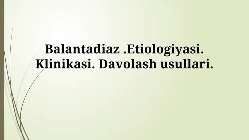 Balantidiaz.Etiologiyasi. Klinikasi. Davolashusullari