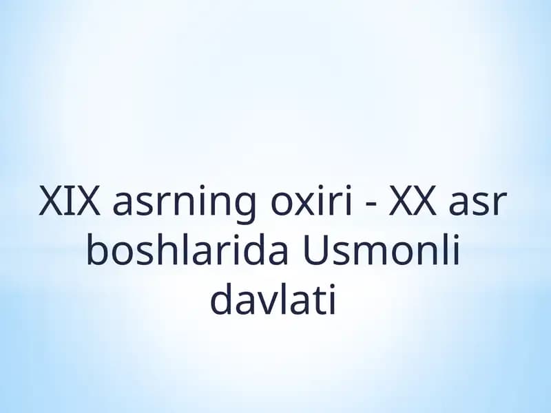 XIX asrning oxiri - XX asr boshlarida Usmonli davlati