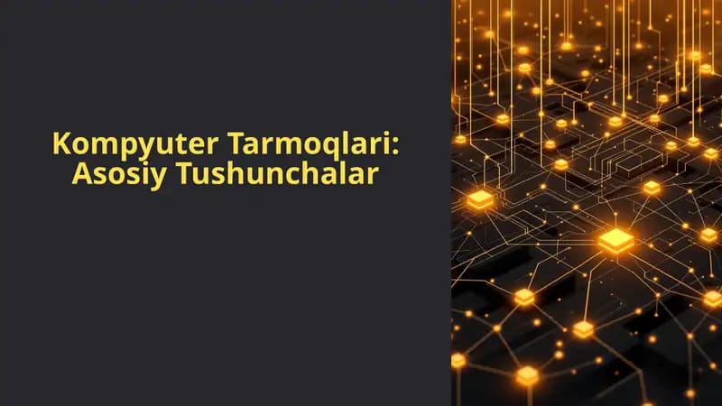 Kompyuter Tarmoqlari: Asosiy Tushunchalar