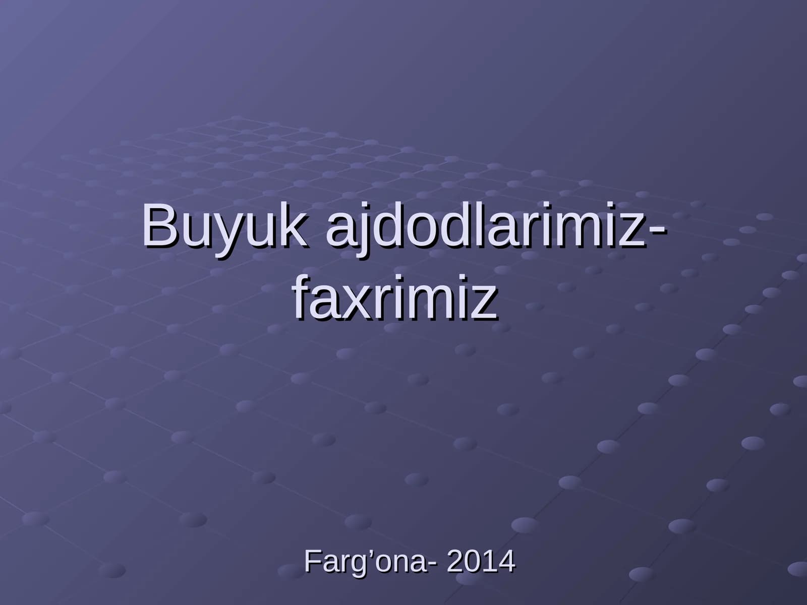 Buyuk ajdodlarimiz- faxrimiz