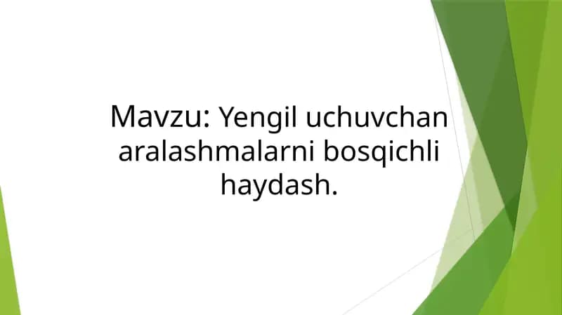 Yengil uchuvchan aralashmalarni bosqichli haydash.