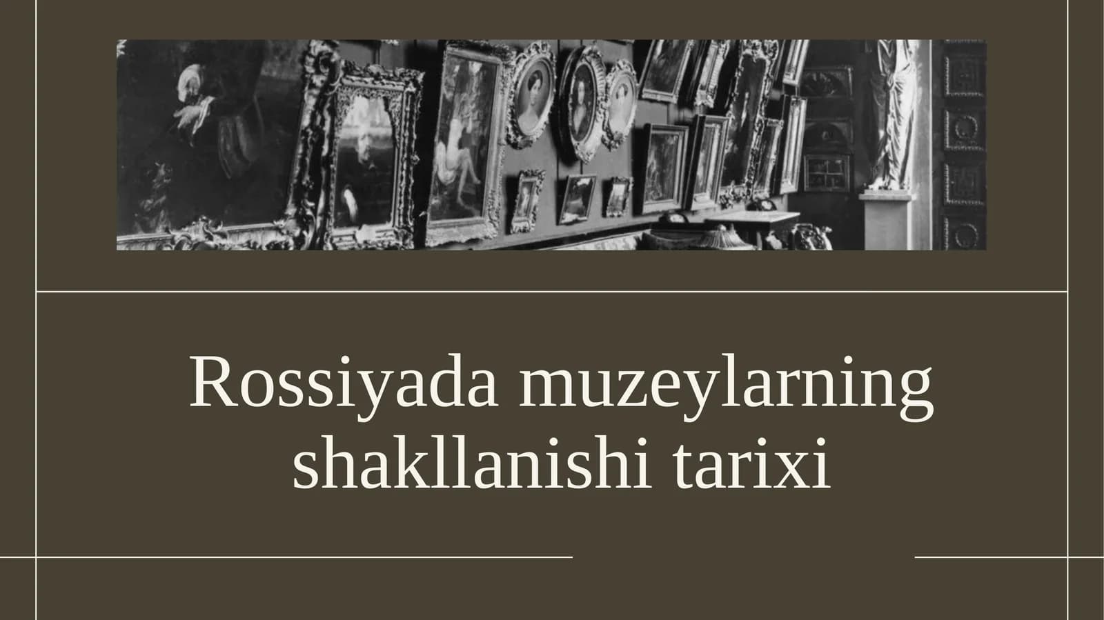 Rossiyada muzeylarning shakllanishi tarixi