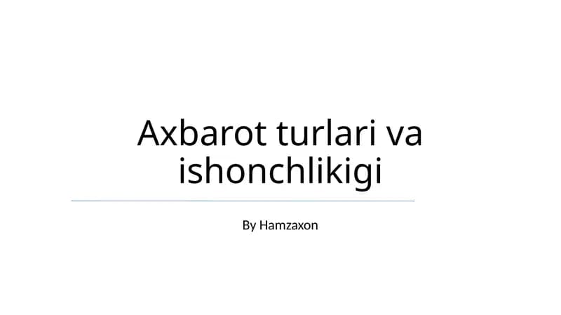 Axbarot turlari va ishonchlikigi