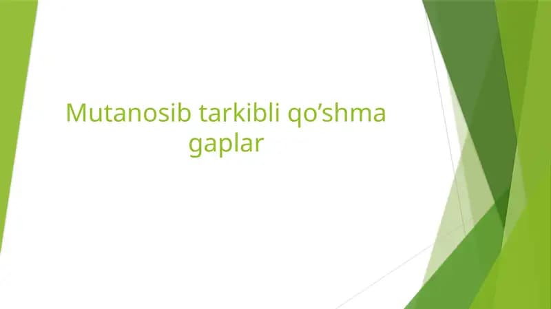 Mutanosib tarkibli qo’shma gaplar