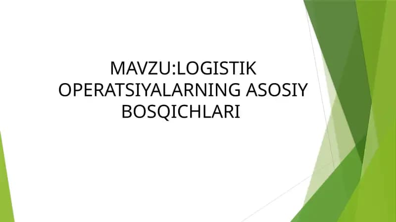 Logistik operatsiyalarning asosiy bosqichlari