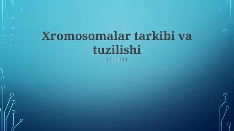 Xromosomalar Tarkibi va Tuzilishi