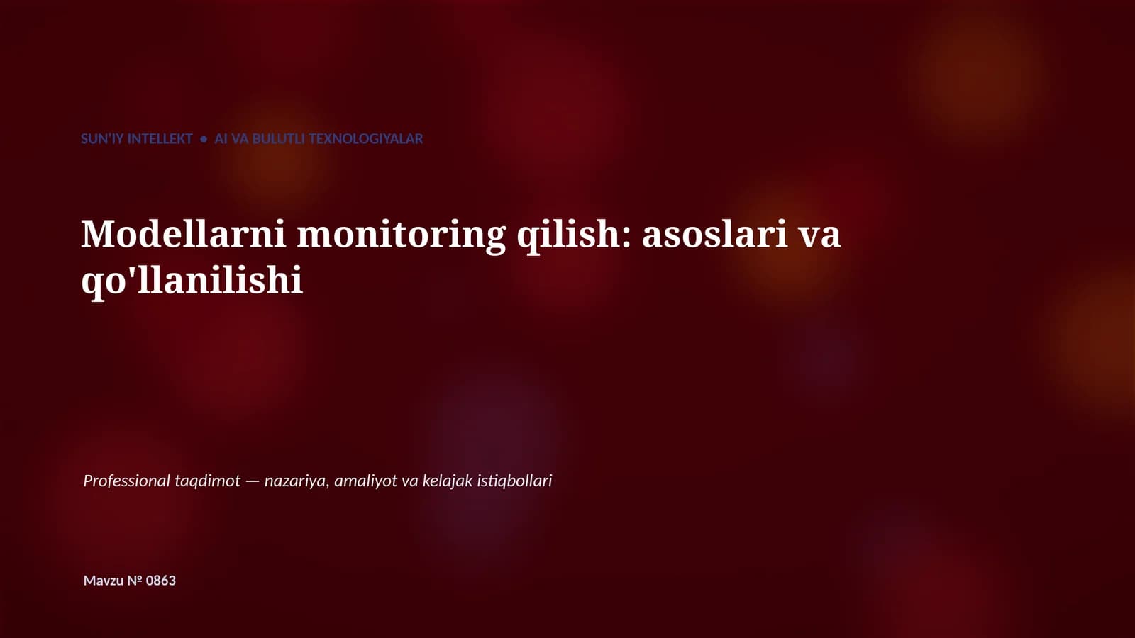 SUN'IY INTELLEKT • AI VA BULUTLI TEXNOLOGIYALAR Modellarni monitoring qilish: asoslari va qo'llanilishi