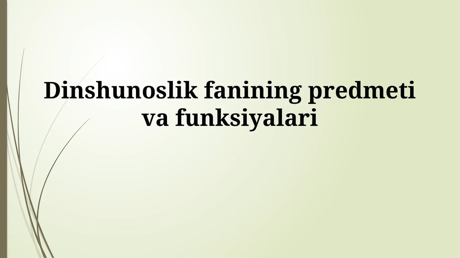 Dinshunoslik fanining predmetivafunksiyalari