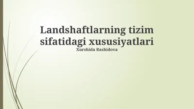 Landshaftlarning tizim sifatidagi xususiyatlari