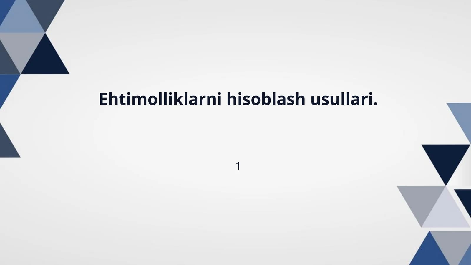 Ehtimolliklarni hisoblash usullari.