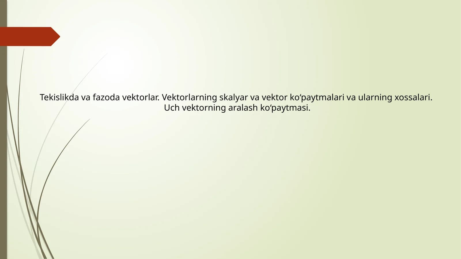 Vektorlar va Uch Vektorning Aralash Ko‘paytmasi