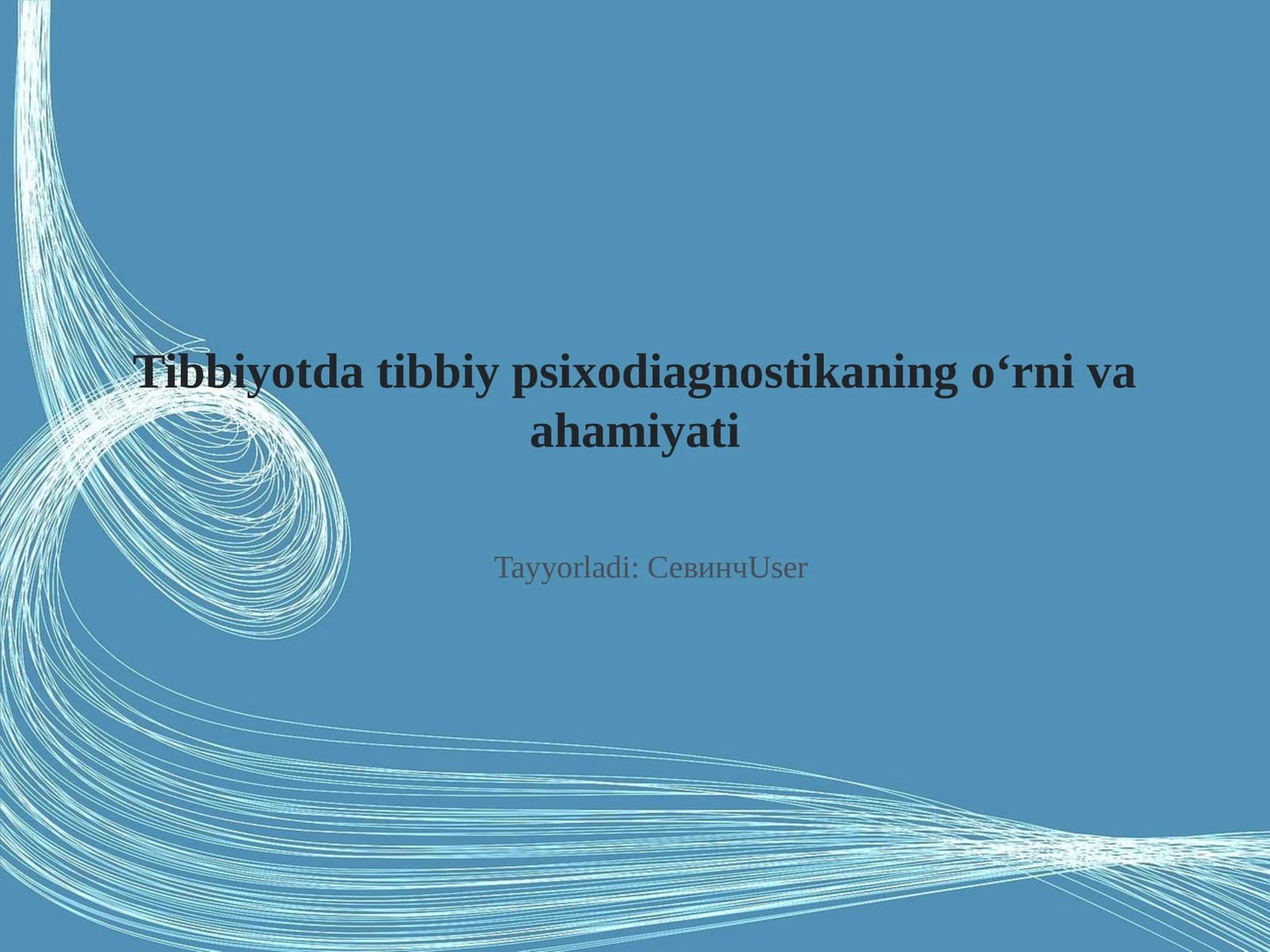 Tibbiyotda tibbiy psixodiagnostikaning o‘rni va ahamiyati