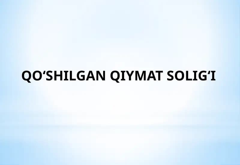 Qo‘shilgan qiymat solig‘i