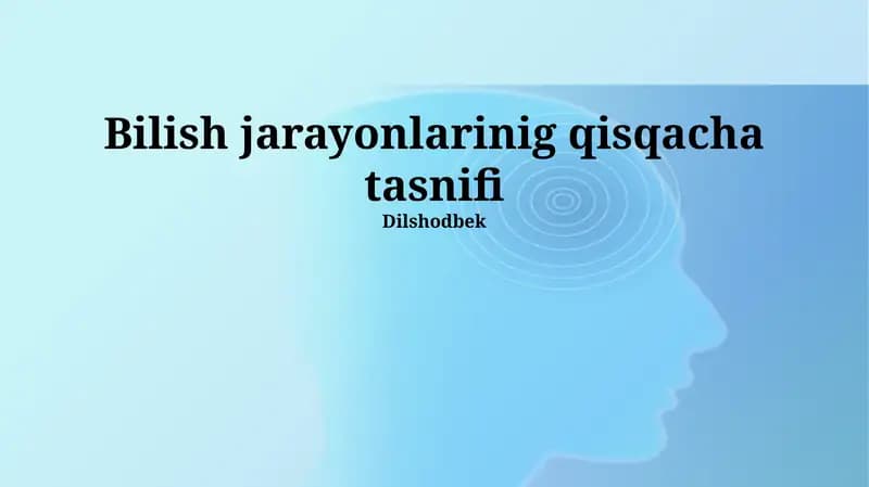 Bilish jarayonlarinig qisqacha tasnifi
