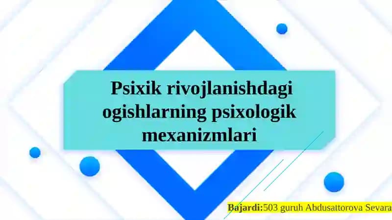 Psixik rivojlanishdagi ogishlarning psixologik mexanizmlari