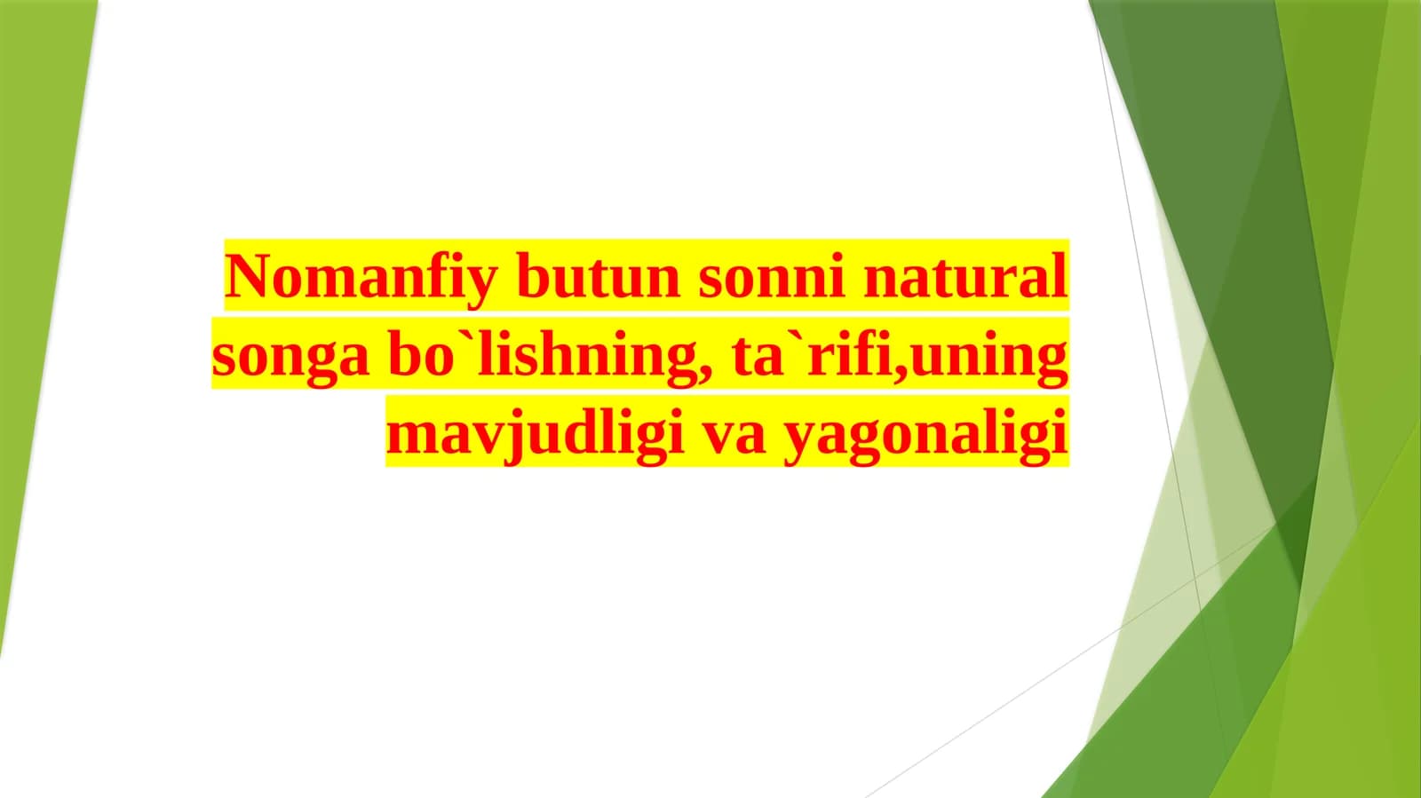 Nomanfiy butun sonlarning natural song'abo'lilishi