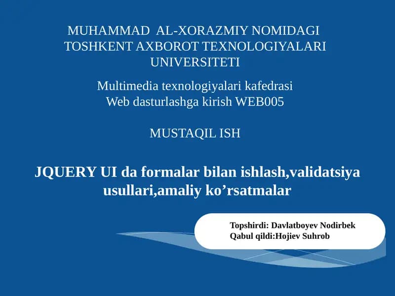 JQUERY UI da formalar bilan ishlash,validatsiya usullari,amaliy ko’rsatmalar