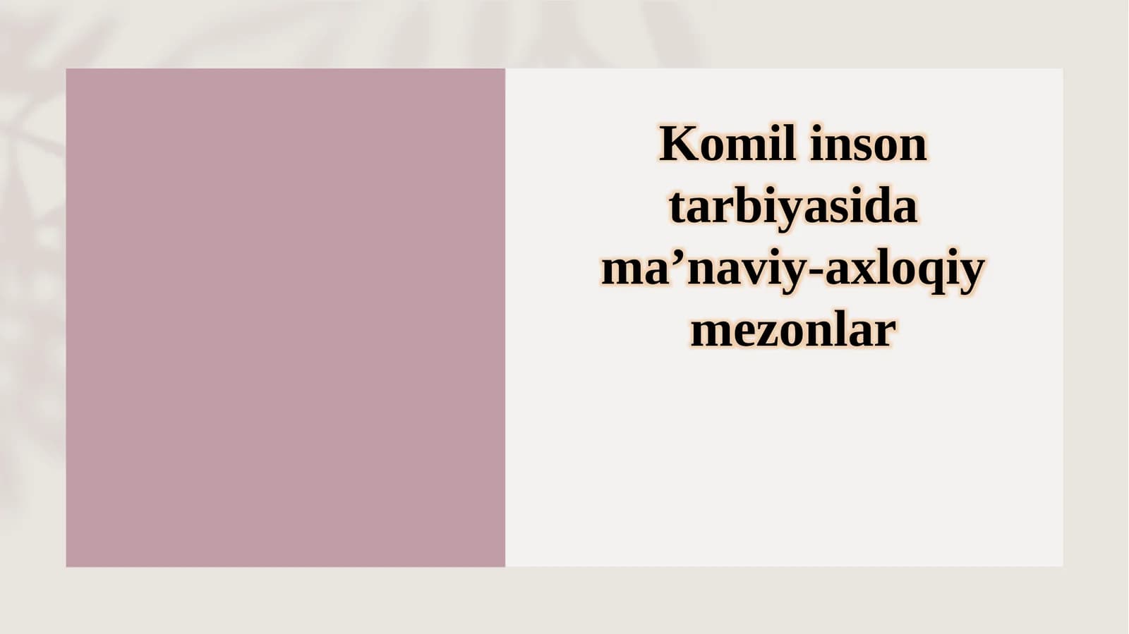 Komil inson tarbiyasida ma’naviy-axloqiy mezonlar