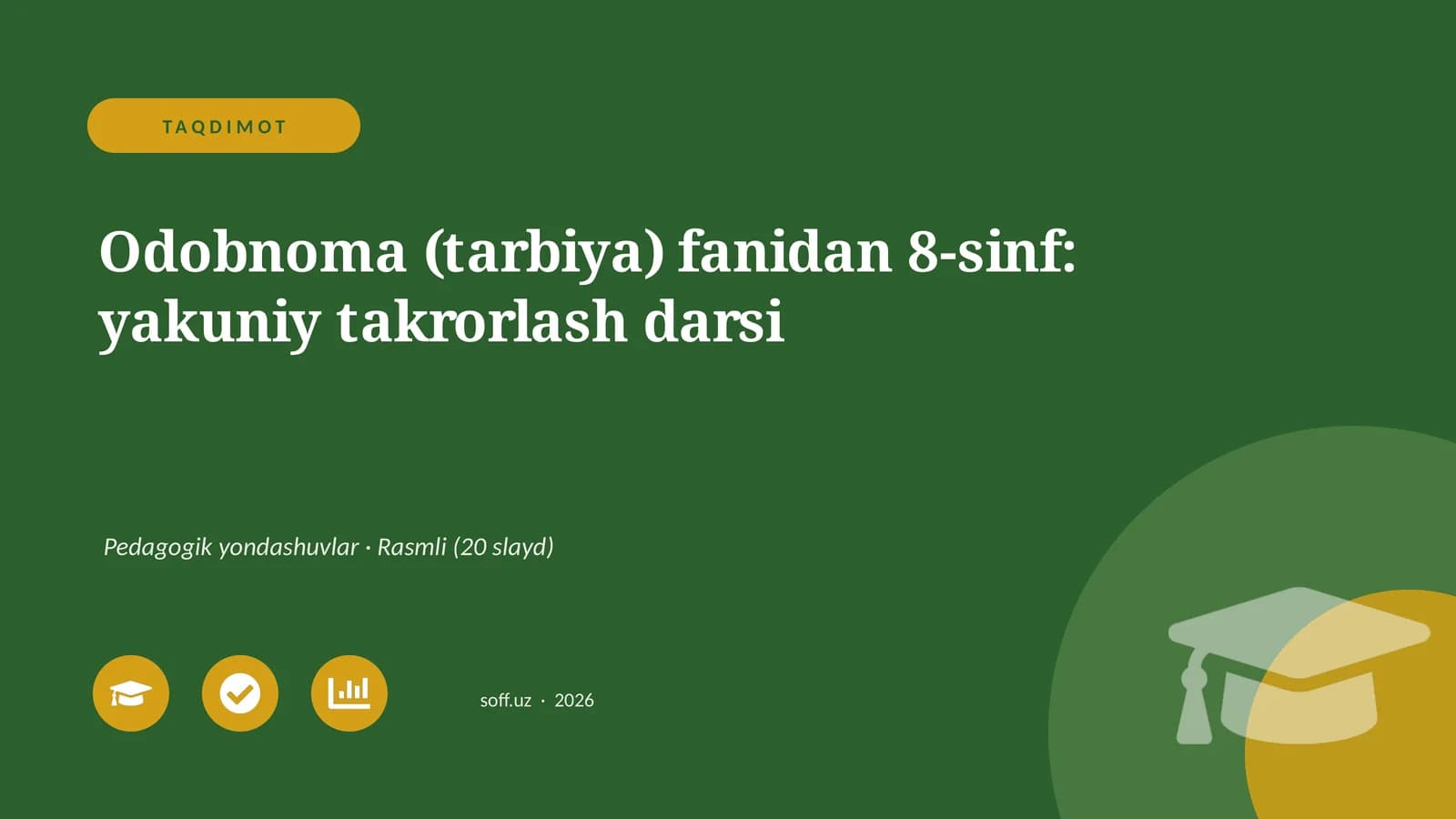 Odobnoma (tarbiya) fanidan 8-sinf: yakuniy takrorlash darsi