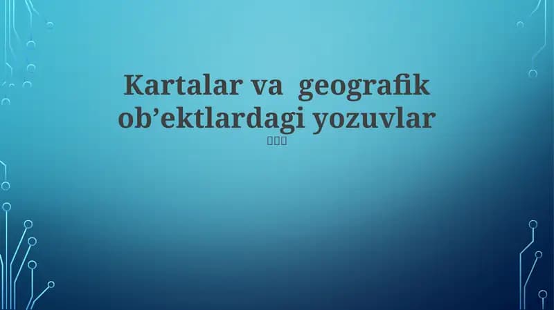 Kartalar va geografik obʼektlardagi yozuvlar