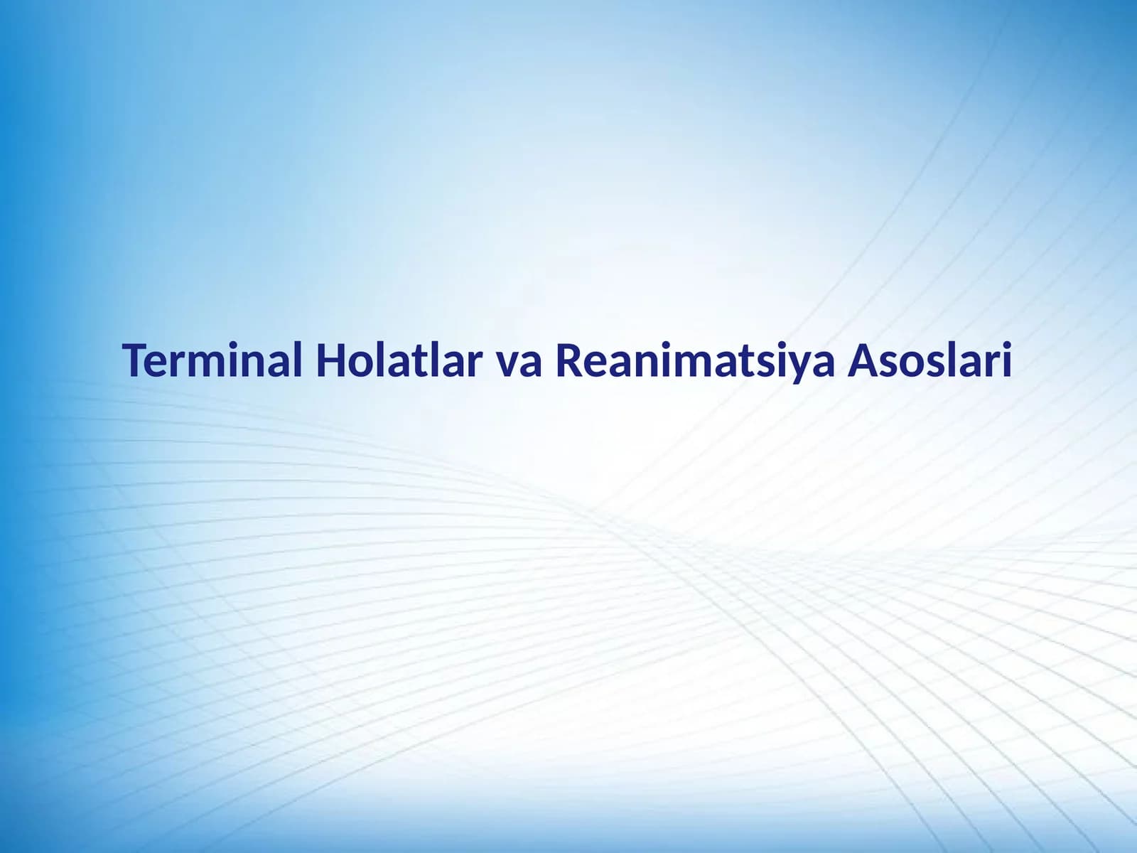 Terminal Holatlar va Reanimatsiya Asoslari