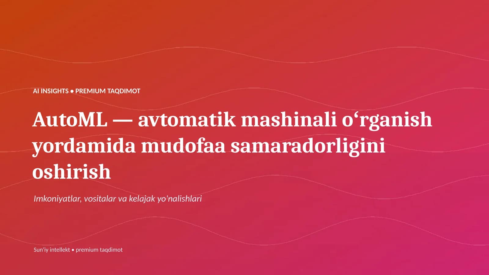 AutoML — avtomatik mashinali oʻrganish yordamida mudofaa samaradorligini oshirish