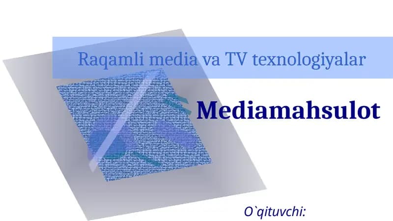 Raqamli media va TVtexnologiyalar