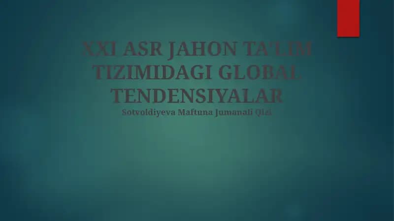 XXI ASR JAHON TA‘LIM TIZIMIDAGI GLOBAL TENDENSIYALAR