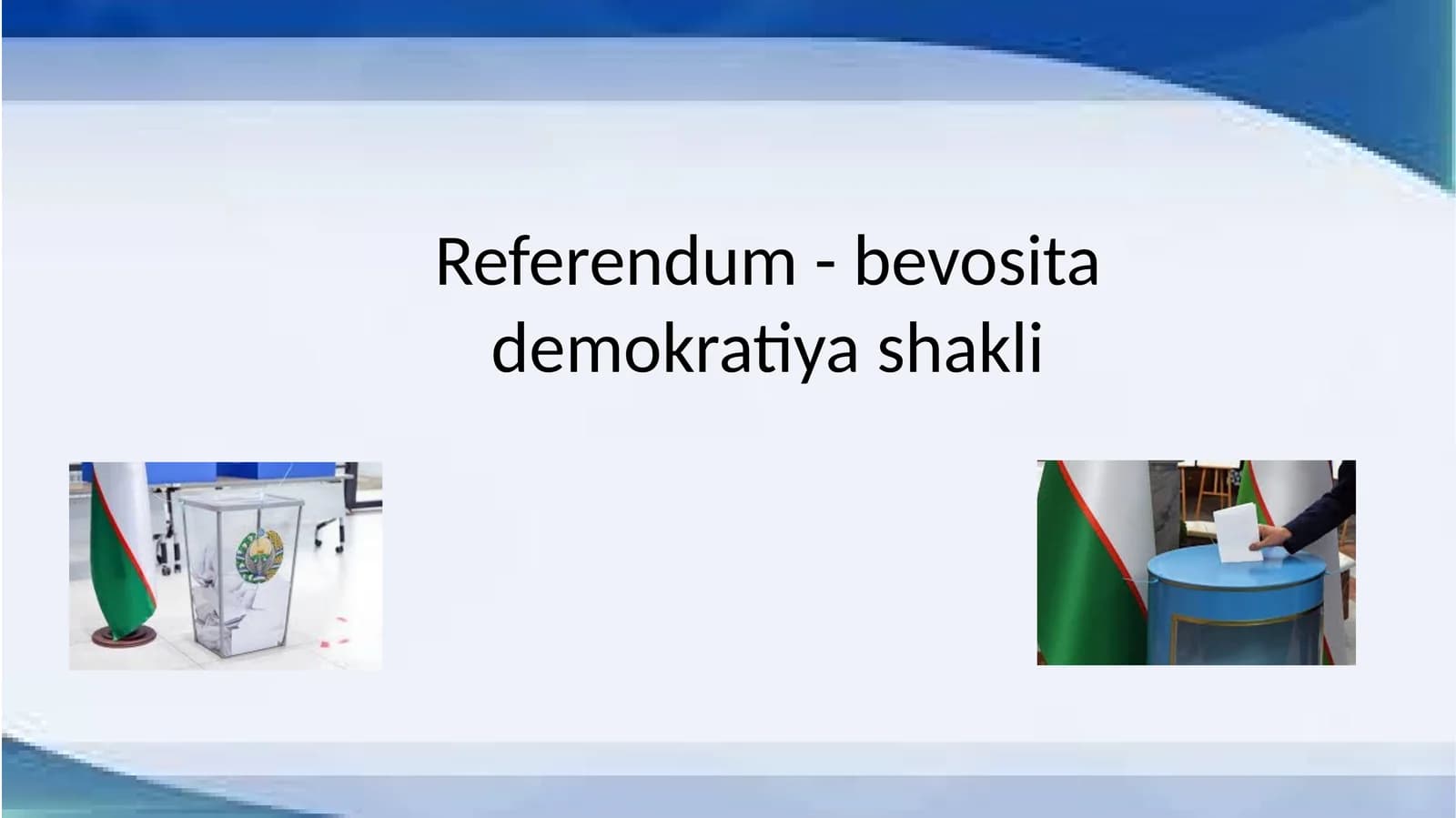 Referendum - bevosita demokratiya shakli